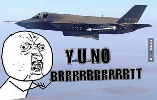 y u no brrrrrt a-10 memes