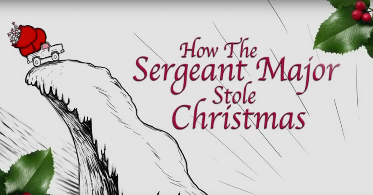 It’s time for the WATM classic: ‘How the Sergeant Major Stole Christmas’