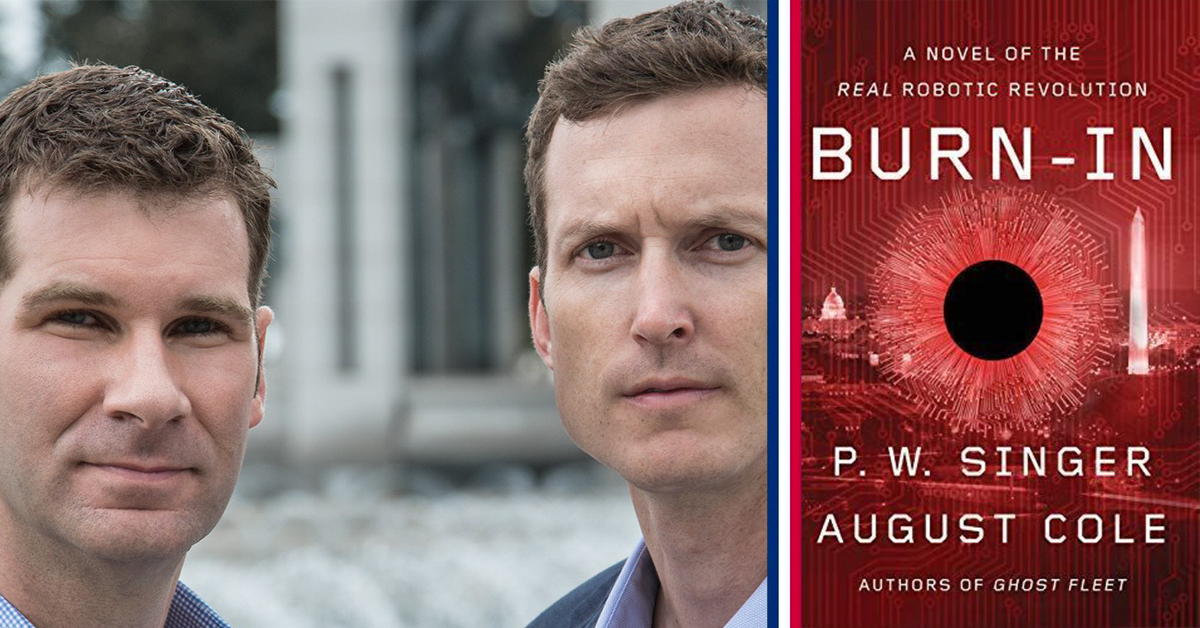 Peter W. Singer and August Cole’s latest book Burn-In has everything you need to pass the pandemic time a little quicker